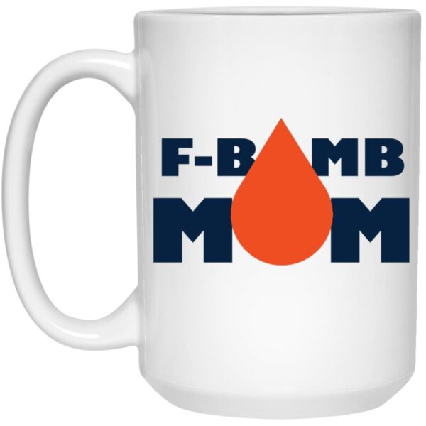 F-Bomb Mom - Oil Drop Mugs - Image 2