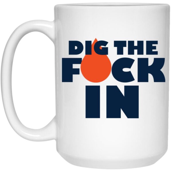 Dig The F*ck In Mugs - Image 2