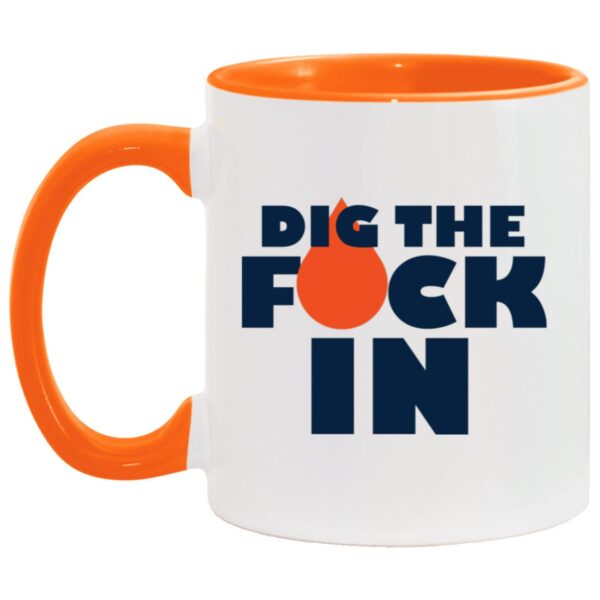 Dig The F*ck In Mugs - Image 3