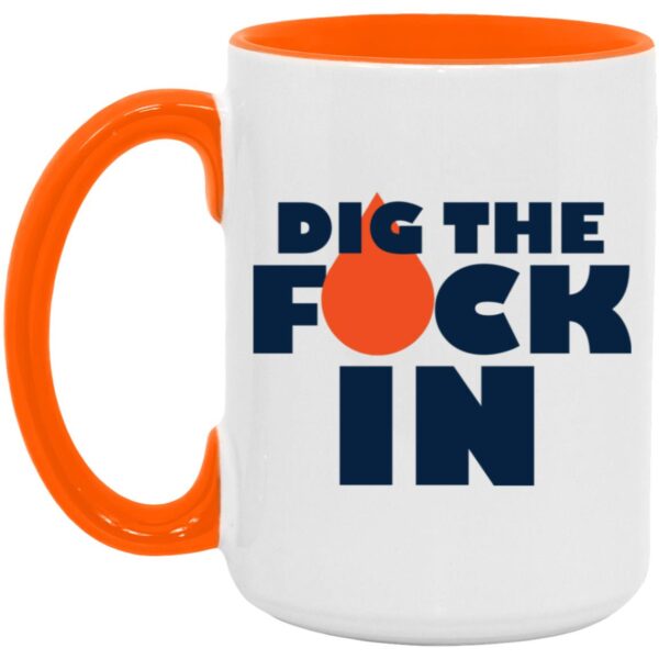 Dig The F*ck In Mugs - Image 4