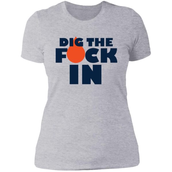 Dig The F*ck In Tees