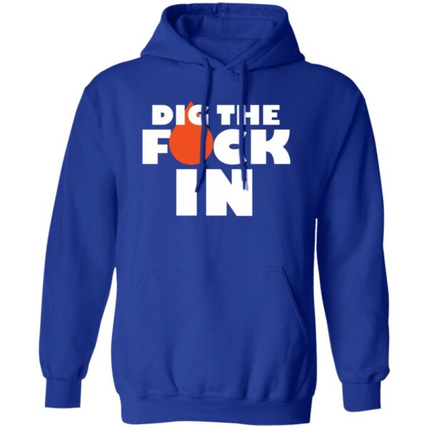 Dig The F*ck In Hoodies - Image 3