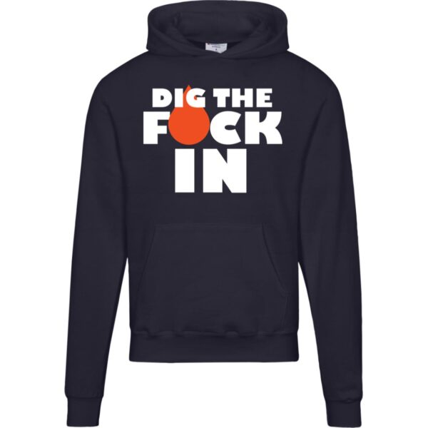 Dig The F*ck In Hoodies - Image 5