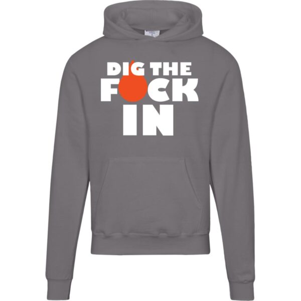 Dig The F*ck In Hoodies - Image 6