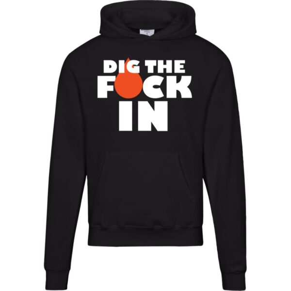 Dig The F*ck In Hoodies - Image 7