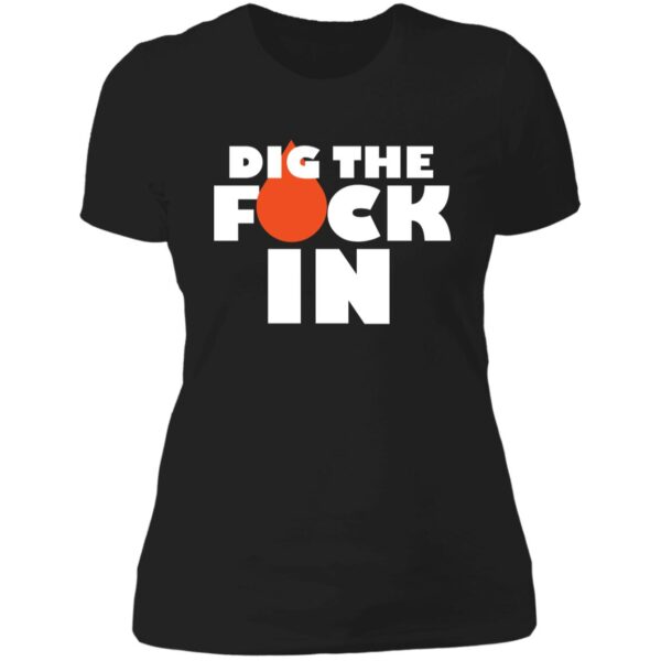 Dig The F*ck In Tees