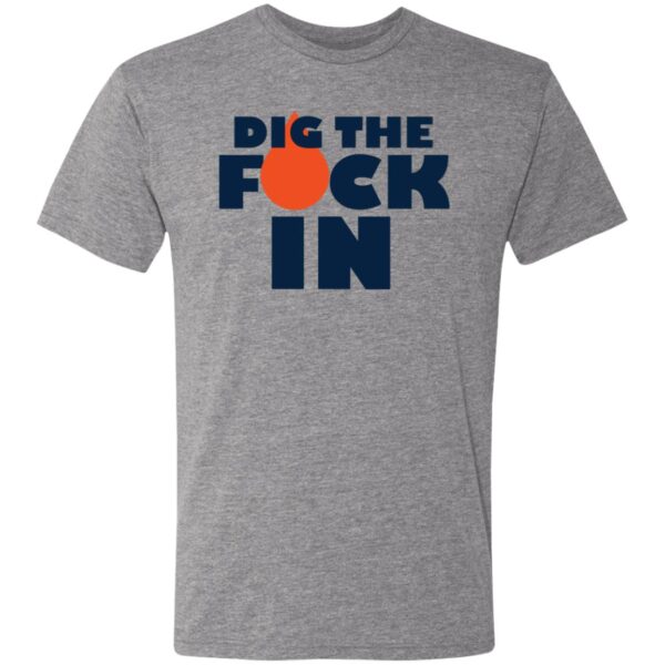 Dig The F*ck In Tees