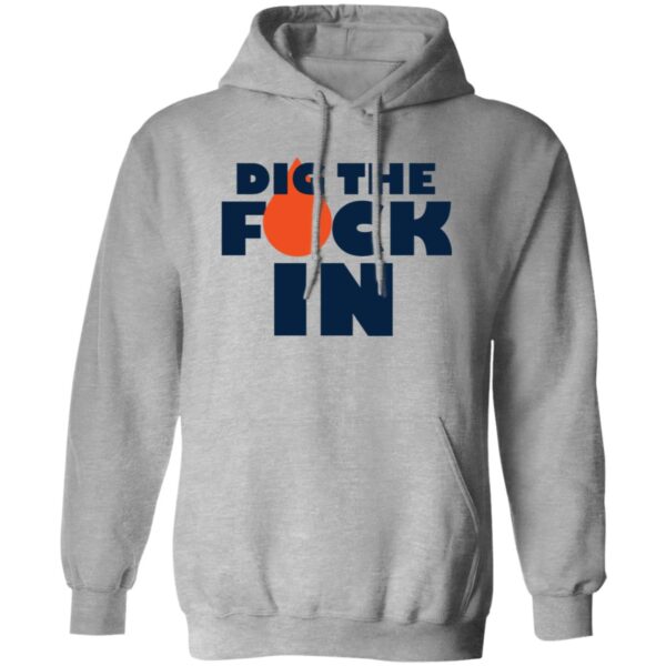 Dig The F*ck In Hoodies - Image 2