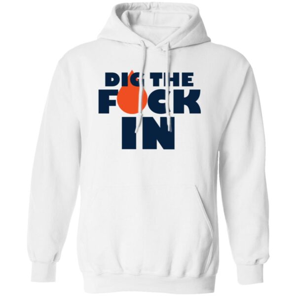 Dig The F*ck In Hoodies - Image 3