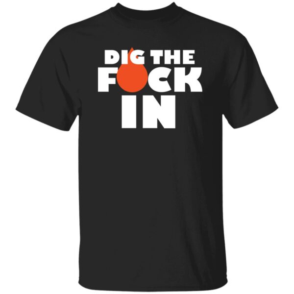 Dig The F*ck In Tees - Image 5