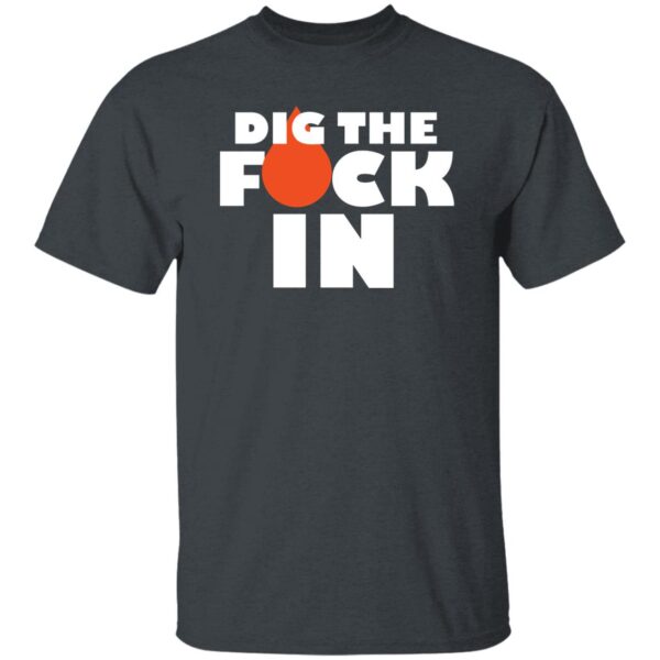 Dig The F*ck In Tees - Image 7