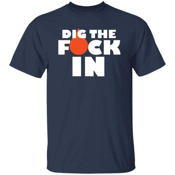 Dig The F*ck In Tees - Image 8