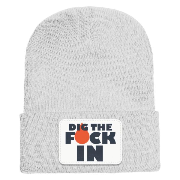 Dig The F*ck In Beanie - Image 7