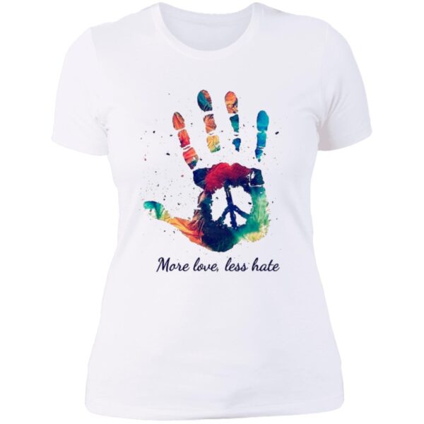 More Love Less Hate Tees - Image 2