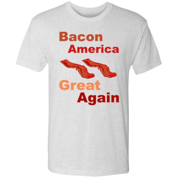 Bacon America Great Again Tees - Image 2