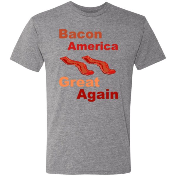 Bacon America Great Again Tees