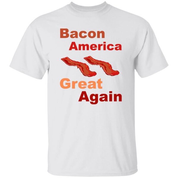 Bacon America Great Again Tees - Image 4