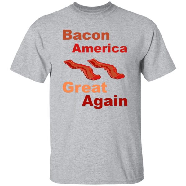 Bacon America Great Again Tees - Image 5