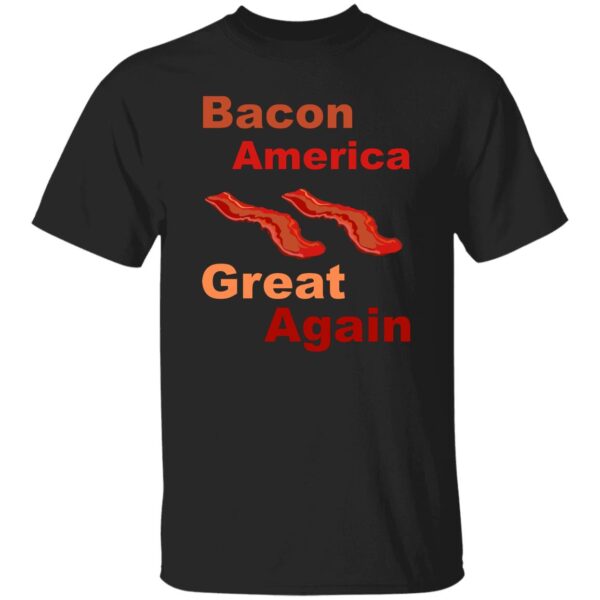 Bacon America Great Again Tees - Image 6