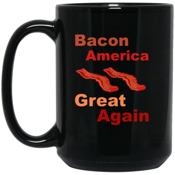 Bacon America Great Again Mugs - Image 4