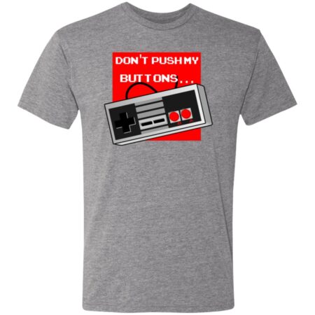 Don't Push My Buttons Tees