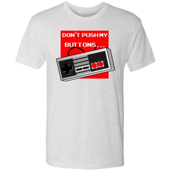 Don't Push My Buttons Tees - Image 4