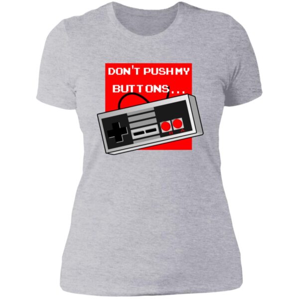 Don't Push My Buttons Tees - Image 2