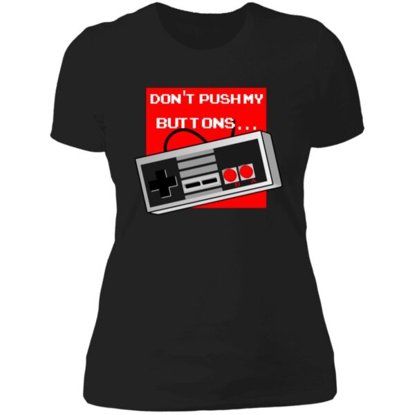 Don't Push My Buttons Tees