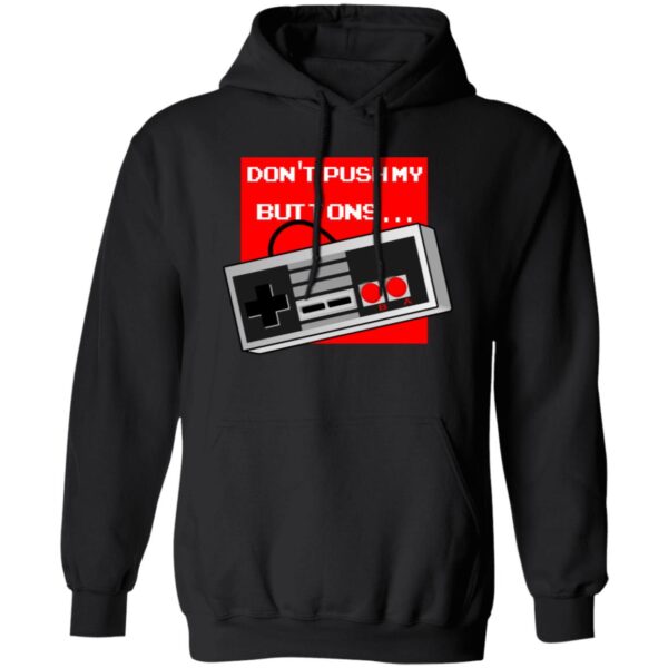 Don't Push My Buttons Hoodies