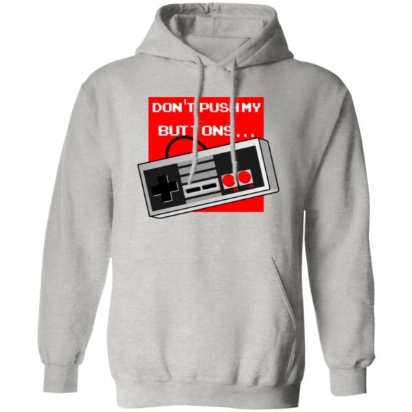 Don't Push My Buttons Hoodies - Image 3