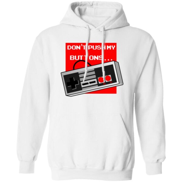 Don't Push My Buttons Hoodies - Image 4