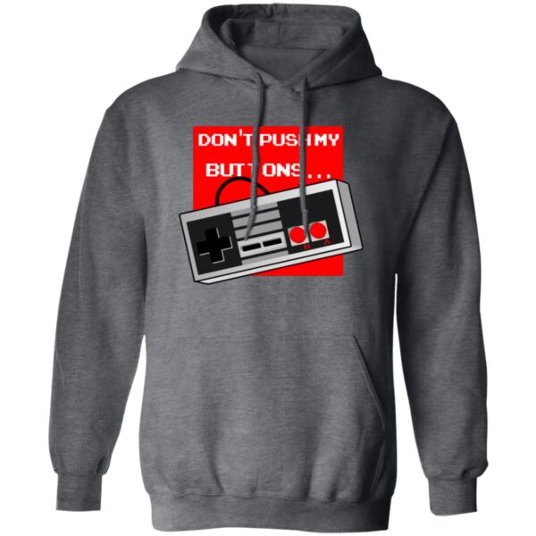 Don't Push My Buttons Hoodies - Image 2